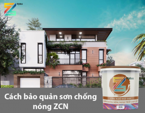 Cách bảo quản sơn chống nóng ZCN