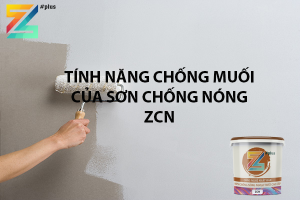 TÍNH NĂNG CHỐNG MUỐI CỦA SƠN CHỐNG NÓNG ZCN