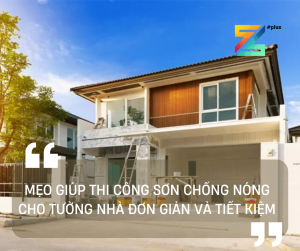 Mẹo giúp thi công sơn chống nóng cho tường nhà đơn giản và tiết kiệm