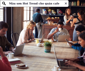 Màu sơn hot trend cho quán cafe